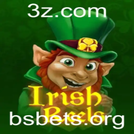 Descubra o Fascinante Mundo do IrishReels e a Estratégia Bs Bet